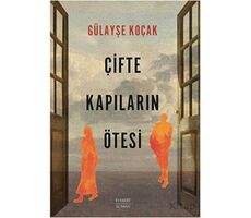 Çifte Kapıların Ötesi - Gülayşe Koçak - Everest Yayınları