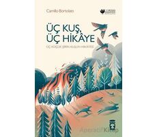 Üç Kuş, Üç Hikaye - Camillo Bortolato - Timaş Çocuk