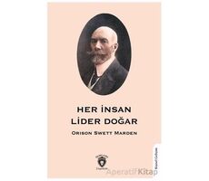 Her İnsan Lider Doğar - Orison Swett Marden - Dorlion Yayınları