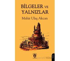 Bilgeler ve Yalnızlar - Mahir Ulaş Akcan - Dorlion Yayınları