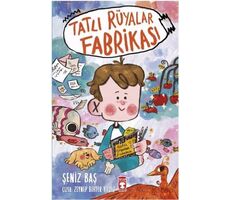 Tatlı Rüyalar Fabrikası - Şeniz Baş - Timaş Çocuk