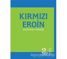 Kırmızı Eroin - Batuhan Dedde - Altıkırkbeş Yayınları