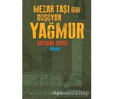 Mezar Taşı Gibi Düşüyor Yağmur - Batuhan Dedde - Altıkırkbeş Yayınları