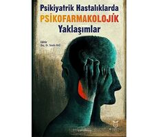 Psikiyatrik Hastalıklarda Psikofarmakolojik Yaklaşımlar - Sevda Bağ - Akademisyen Kitabevi