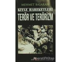 Kitle Hareketleri Terör ve Terörizm - Mehmet Başaran - Bizim Kitaplar Yayınevi