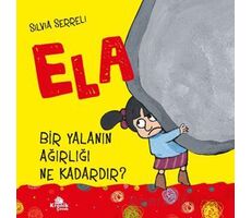 Bir Yalanın Ağırlığı Ne Kadardır? - Ela 1 - Silvia Serreli - Kronik Kitap