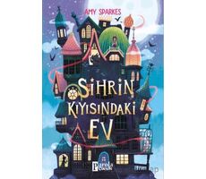 Sihrin Kıyısındaki Ev - Amy Sparkes - Parola Çocuk