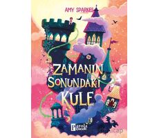 Zamanın Sonundaki Kule - Amy Sparkes - Parola Çocuk