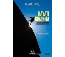 Hayatı Bırakma - İrfan Ermiş - Mihenk Kitap