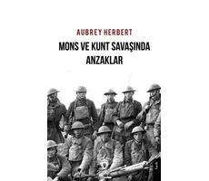 Mons ve Kunt Savaşında Anzaklar - Aubrey Herbert - Dorlion Yayınları