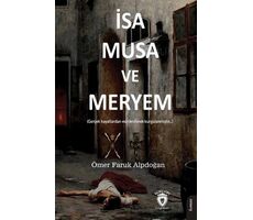 İsa, Musa ve Meryem - Ömer Faruk Alpdoğan - Dorlion Yayınları