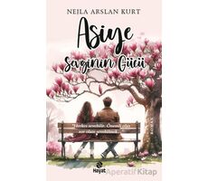 Asiye Sevginin Gücü - Nejla Arslan Kurt - Hayat Yayınları