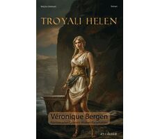 Troyalı Helen - Veronique Bergen - Ayrıkotu Yayınları