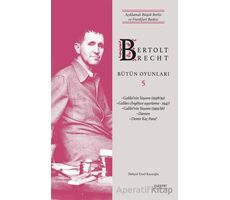 Bertolt Brecht Bütün Oyunları 5 - Bertolt Brecht - Everest Yayınları