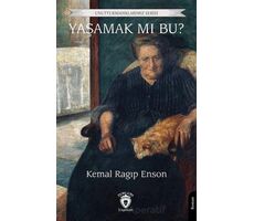 Yaşamak mı Bu? - Kemal Ragıp Enson - Dorlion Yayınları