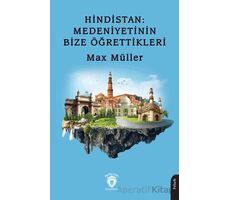 Hindistan: Medeniyetinin Bize Öğrettikleri - Max Müller - Dorlion Yayınları