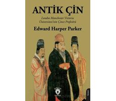 Antik Çin - Edward Harper Parker - Dorlion Yayınları