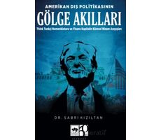 Amerikan Dış Politikasının Gölge Akılları - Sabri Kızıltan - Ötüken Neşriyat