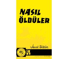 Nasıl Öldüler - Vecdi Bürün - Ötüken Neşriyat