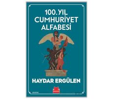 100. Yıl Cumhuriyet Alfabesi - Haydar Ergülen - Kırmızı Kedi Yayınevi