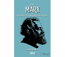 Karl Marx ile İdeolojik Perspektiflerini Keşfet - Peter Kieffer - Gece Kitaplığı