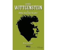 Ludwig Wittgenstein ile Dilin Gücünü Keşfet - Peter Kieffer - Gece Kitaplığı