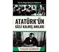 Atatürk’ün Gizli Kalmış Anıları - Yaşar Gürsoy - Destek Yayınları