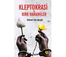 Kleptokrasi ve Kırk Haramiler - Mehmet Yiğit Ağaoğlu - Ares Yayınları