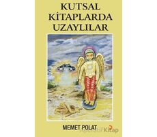 Kutsal Kitaplarda Uzaylılar - Memet Polat - Cinius Yayınları