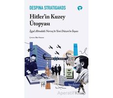 Hitlerin Kuzey Ütopyası - Despina Stratigakos - Turkuvaz Kitap