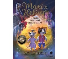 Maxi ve Helium 1. Bölüm: Duvardaki Deliğin Gizemi - Camilla Brinck - Eksik Parça Yayınları