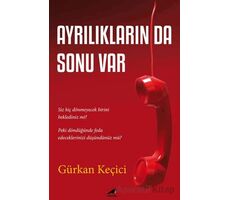 Ayrılıkların da Sonu Var - Gürkan Keçici - Kara Karga Yayınları