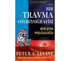 Bir Travma Otobiyografisi - Peter A. Levine - Butik Yayınları