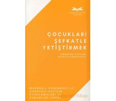 Çocukları Şefkatle Yetiştirmek - Marshall Rosenberg - Remzi Kitabevi