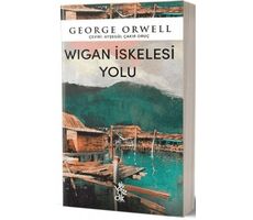 Wigan İskelesi Yolu - George Orwell - Venedik Yayınları