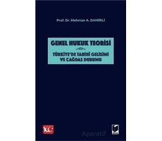 Genel Hukuk Teorisi: Türkiyede Tarihi Gelişimi ve Çağdaş Durumu