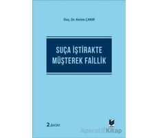 Suça İştirakte Müşterek Faillik - Kerim Çakır - Adalet Yayınevi