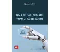 Ceza Muhakemesinde Yapay Zeka Kullanımı - Oğuzhan Sapan - Adalet Yayınevi