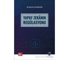 Yapay Zekanın Regülasyonu - Ali Semih Çamkerten - Adalet Yayınevi