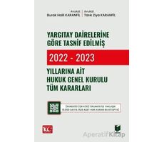 Yargıtay Dairelerine Göre Tasnif Edilmiş 2022 - 2023 Yıllarına Ait Hukuk Genel Kurulu Tüm Kararları