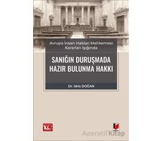 Avrupa İnsan Hakları Mahkemesi Kararları Işığında Sanığın Duruşmada Hazır Bulunma Hakkı