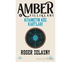 Kıyametin Koz Kartları - Amber Yıllıkları 6 - Roger Zelazny - İthaki Yayınları