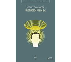 İçeriden Ölmek - Robert Silverberg - İthaki Yayınları