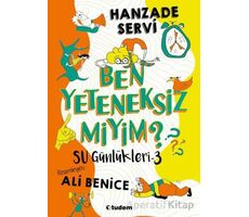 Su Günlükleri 3 - Ben Yeteneksiz miyim? - Hanzade Servi - Tudem Yayınları