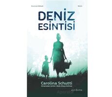 Deniz Esintisi - Carolina Schutti - Ayrıkotu Yayınları