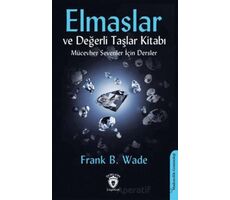 Elmaslar ve Değerli Taşlar Kitabı (Mücevher Sevenler İçin Dersler)