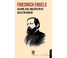 Ailenin, Özel Mülkiyetin ve Devletin Kökeni - Friedrich Engels - Dorlion Yayınları