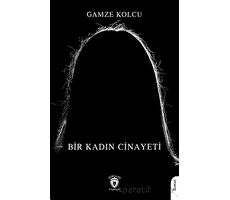 Bir Kadın Cinayeti - Gamze Kolcu - Dorlion Yayınları