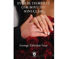 Evlilik Teorisi ve Çok Boyutlu Sonuçları - George Zabriskie Gray - Dorlion Yayınları