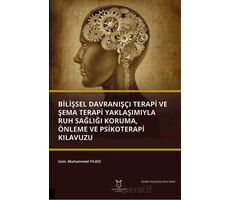 Bilişsel Davranışçı Terapi ve Şema Terapi Yaklaşımıyla Ruh Sağlığı Koruma, Önleme ve Psikoterapi Kıl